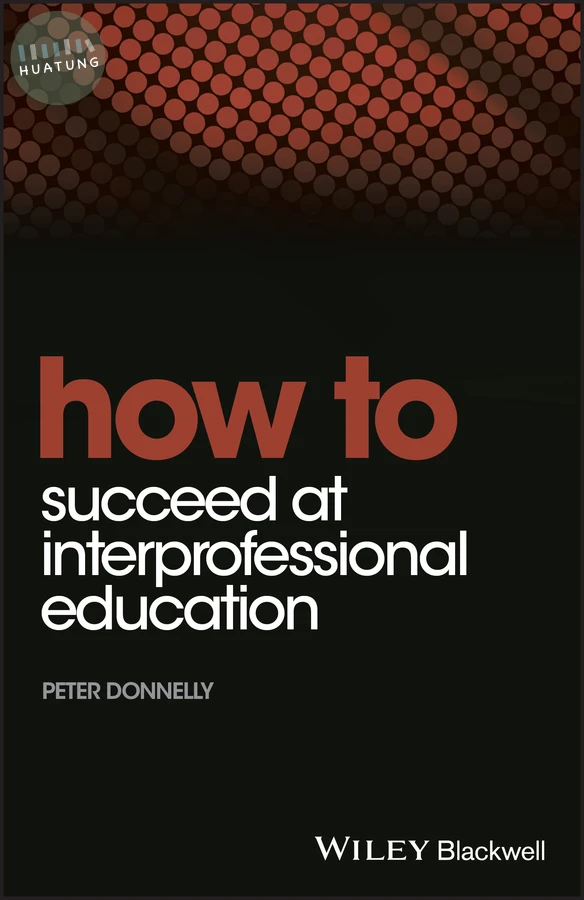 How to Succeed at Interprofessional Education 
