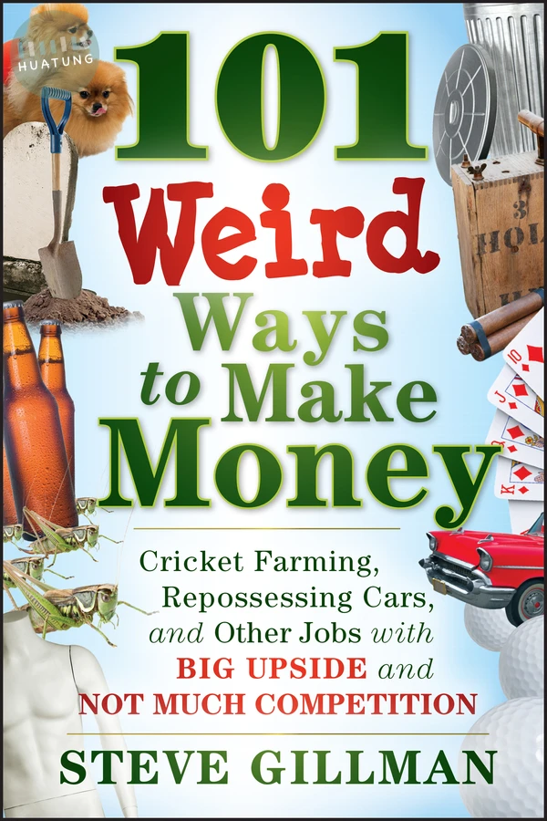 101 Weird Ways to Make Money 