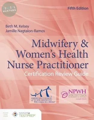 Midwifery & Women’s Health Nurse Practitioner Certification Review Guide (6版)