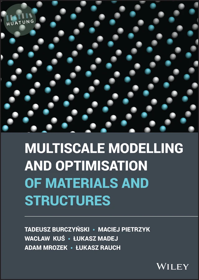 Multiscale Modelling and Optimisation of Materials and Structures 