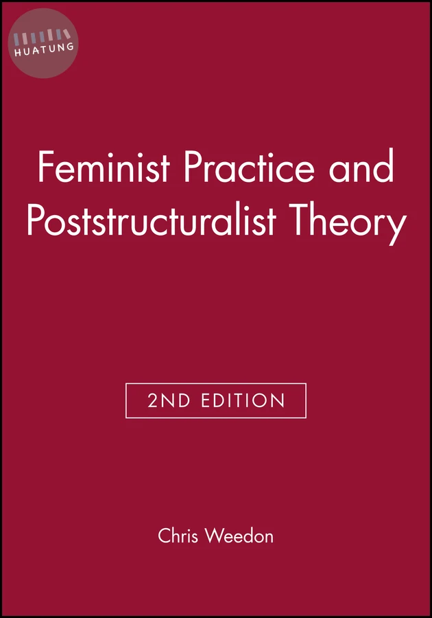 Feminist Practice and Poststructuralist Theory 