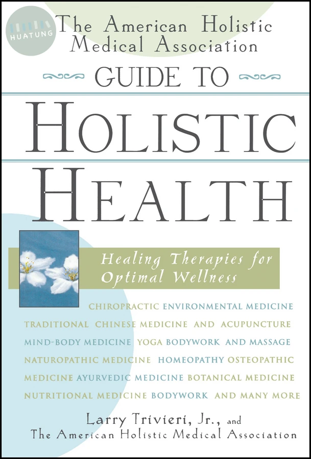 The American Holistic Medical Association Guide to Holistic Health 