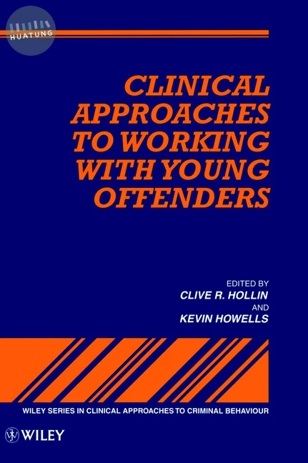 Clinical Approaches to Working with Young Offenders 