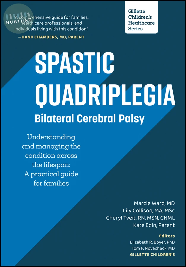 Spastic Quadriplegia: Bilateral Cerebral Palsy: Understanding and Managing the Condition across the Lifespan 