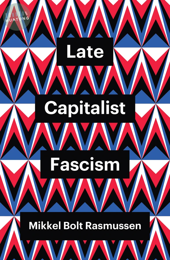Late Capitalist Fascism 