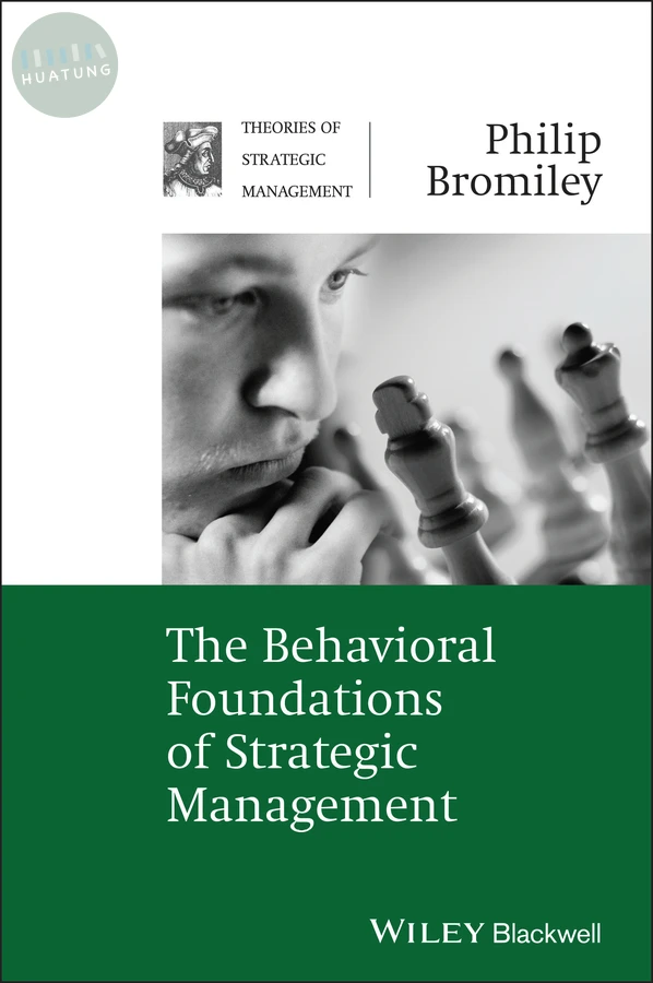 The Behavioral Foundations of Strategic Management 