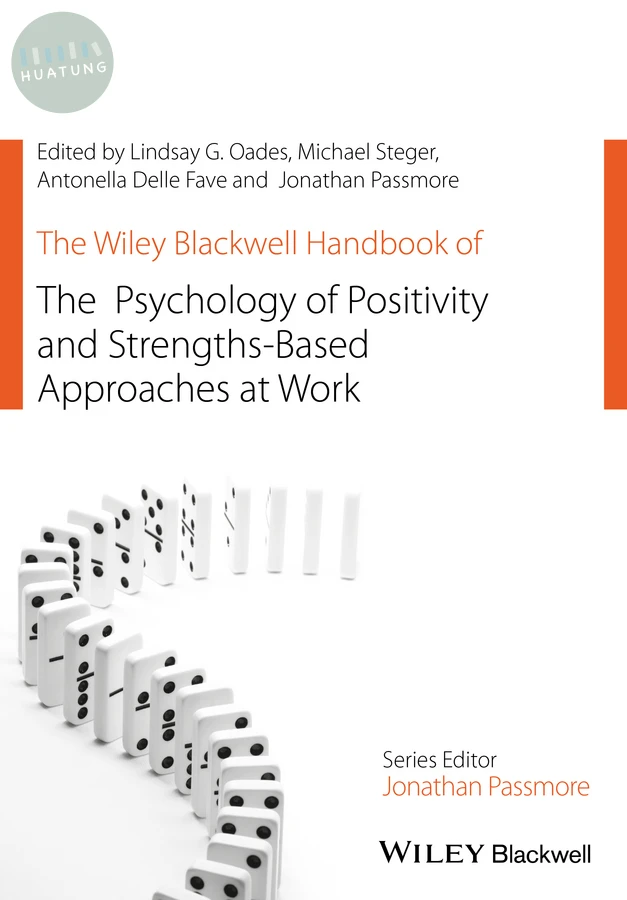 The Wiley Blackwell Handbook of the Psychology of Positivity and Strengths-Based Approaches at Work 