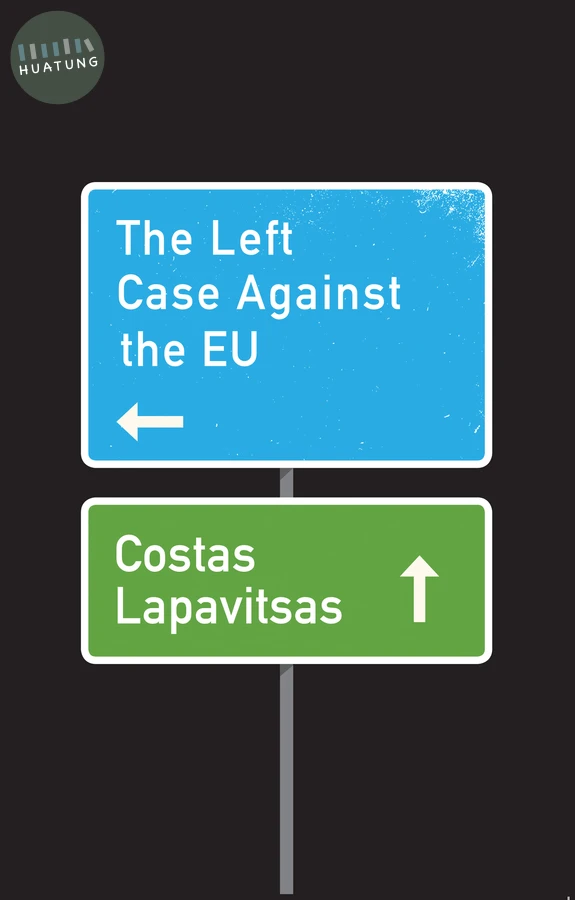 The Left Case Against the EU 