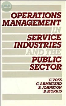 Operations Management in Service Industries and the Public Sector 
