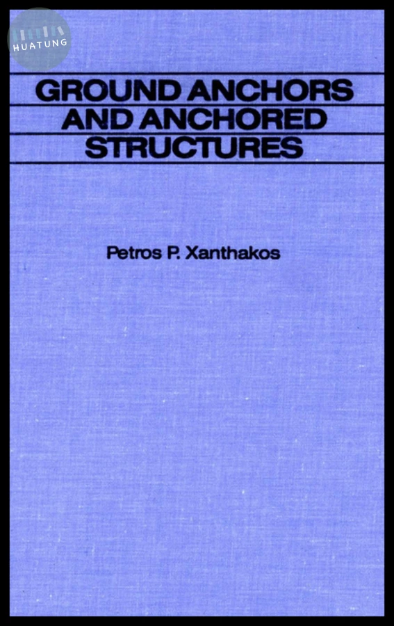 Ground Anchors and Anchored Structures 
