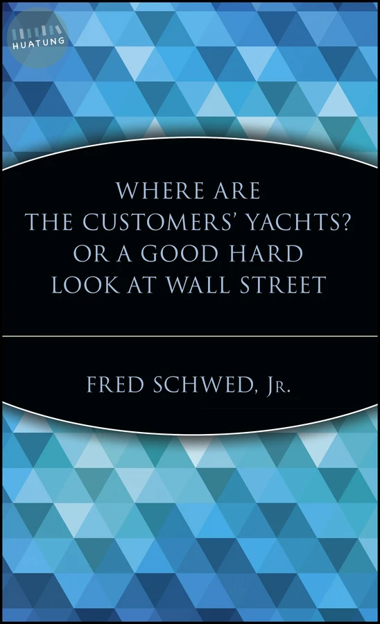 Where Are the Customers' Yachts? or A Good Hard Look at Wall Street 