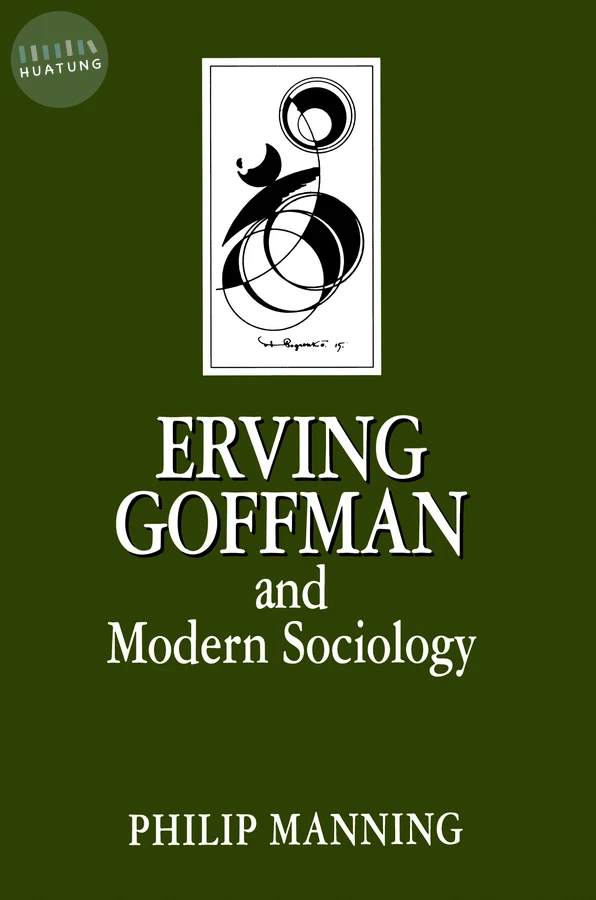 Erving Goffman and Modern Sociology 