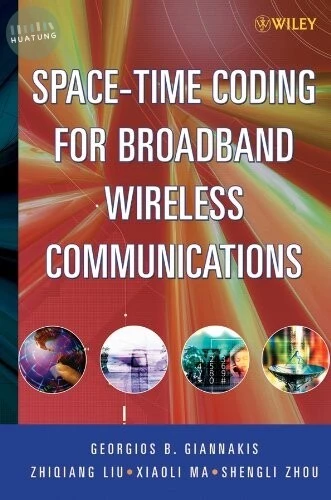 SPACE-TIME CODING FOR BROADBAND WIRELLSS COMMUNICTATIONS 2007 <JW> 0-471-21479-5 (1版)