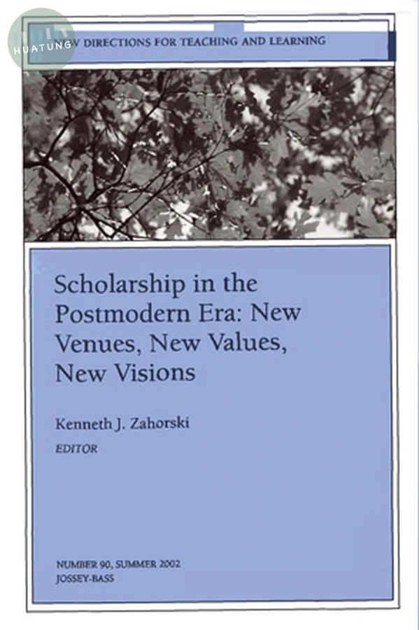 Scholarship in the Postmodern Era: New Venues, New Values, New Visions 