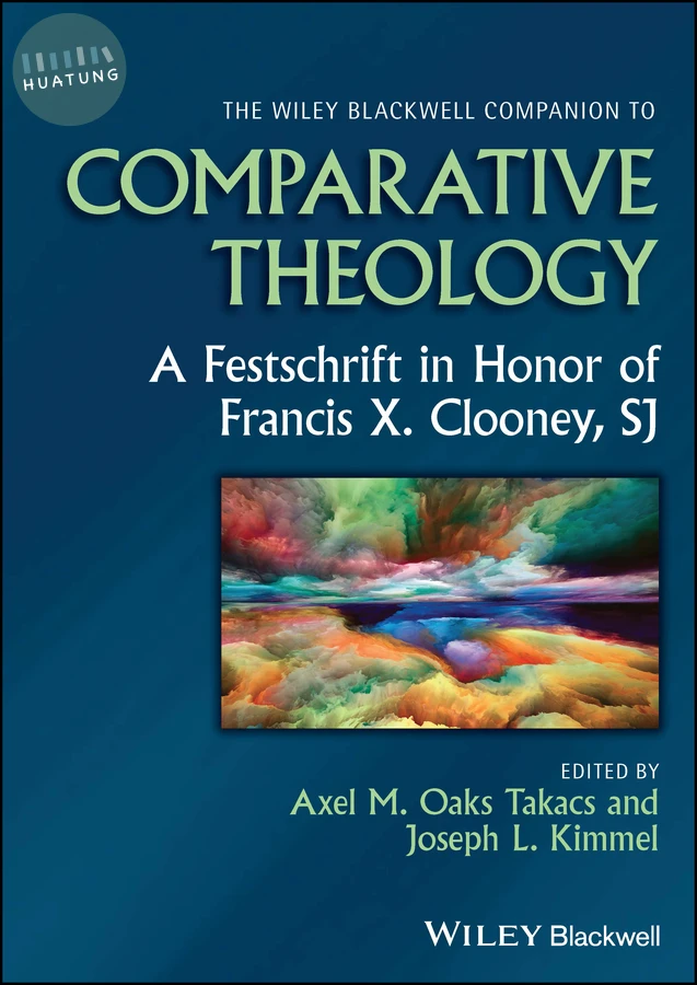 The Wiley Blackwell Companion to Comparative Theology 