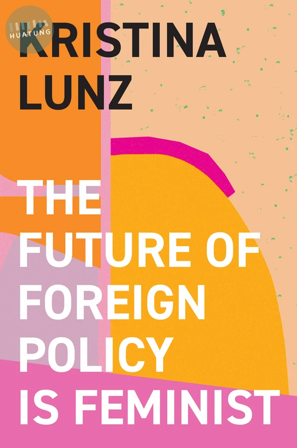 The Future of Foreign Policy Is Feminist 