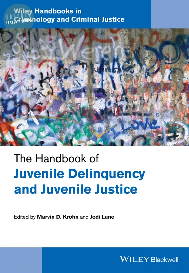 The Handbook of Juvenile Delinquency and Juvenile Justice 