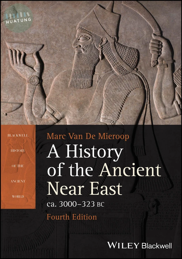 A History of the Ancient Near East ca. 3000 - 323 BC 
