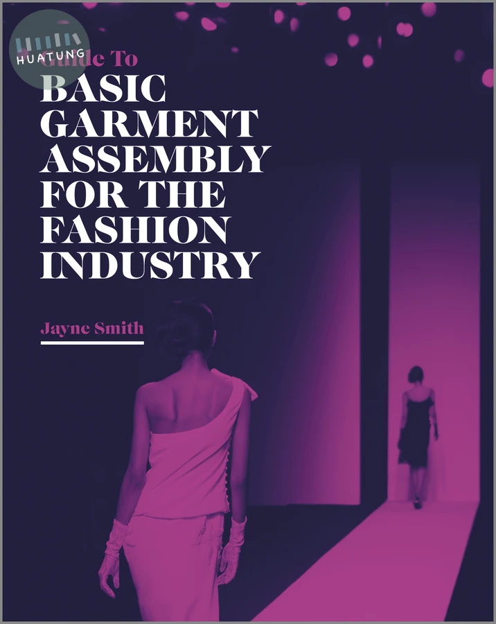 Guide to Basic Garment Assembly for the Fashion Industry 