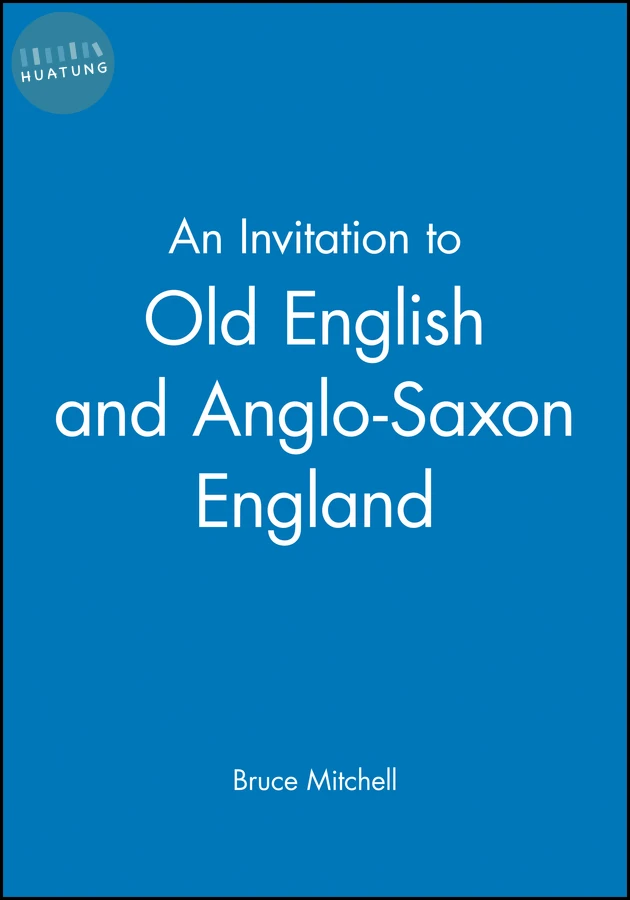 An Invitation to Old English and Anglo-Saxon England 
