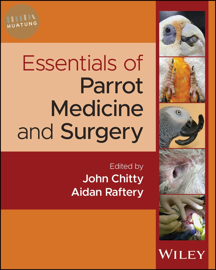 Essentials of Parrot Medicine and Surgery 