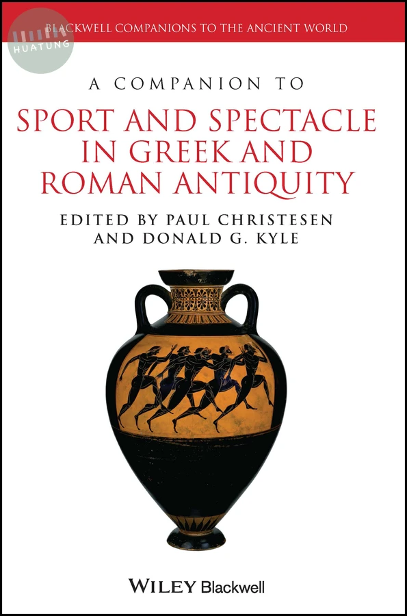 A Companion to Sport and Spectacle in Greek and Roman Antiquity 