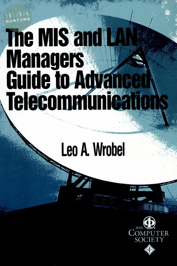 The MIS and LAN Manager's Guide to Advanced Telecommunications 