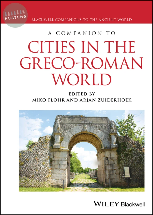A Companion to Cities in the Greco-Roman World 