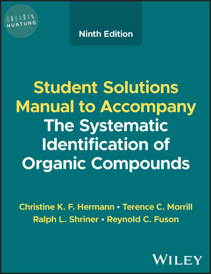 The Systematic Identification of Organic Compounds, Student Solutions Manual 