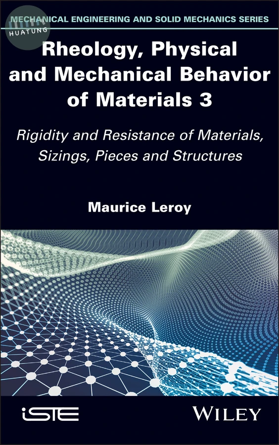 Rheology, Physical and Mechanical Behavior of Materials 3 