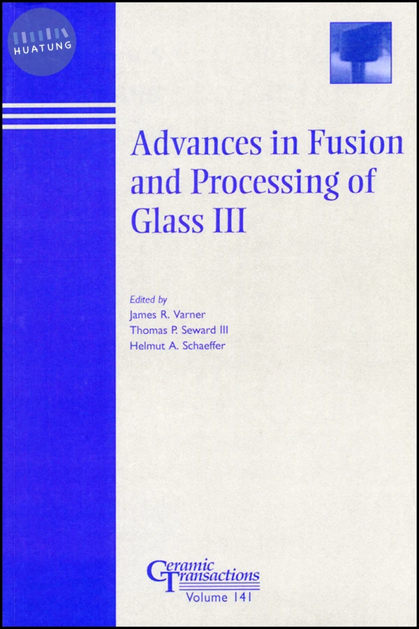 Advances in Fusion and Processing of Glass III 