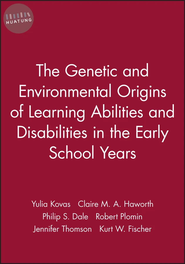 The Genetic and Environmental Origins of Learning Abilities and Disabilities in the Early School Years 