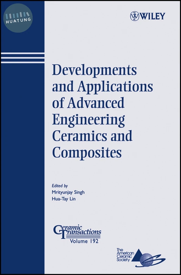 Developments and Applications of Advanced Engineering Ceramics and Composites 