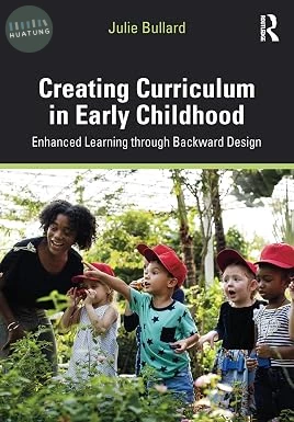 Creating Curriculum in Early Childhood Enhanced Learning through Backward Design (1版)