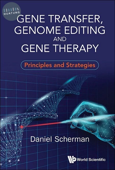 Gene Transfer, Genome Editing and Gene Therapy: Principles and Strategies (1版)