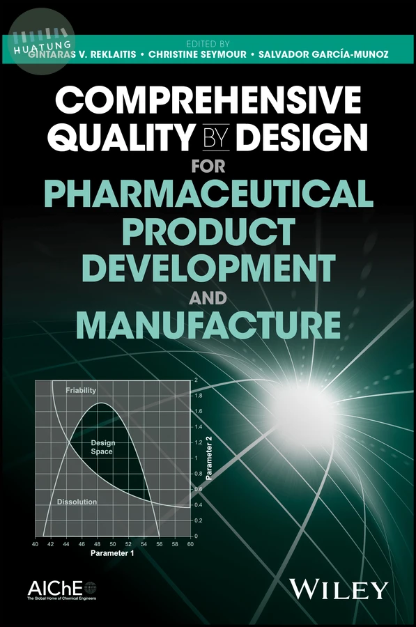 Comprehensive Quality by Design for Pharmaceutical Product Development and Manufacture 