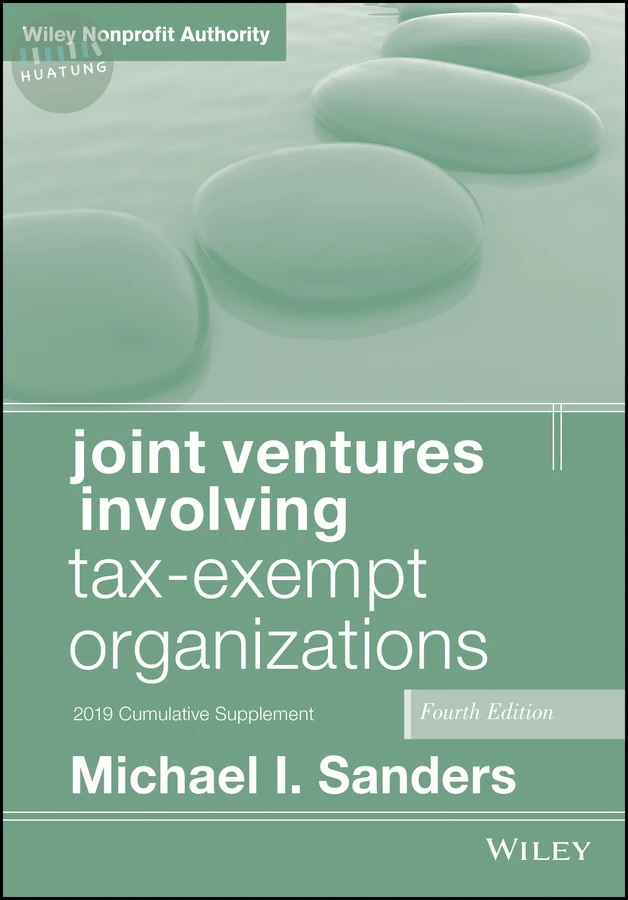 Joint Ventures Involving Tax-Exempt Organizations, 2019 Cumulative Supplement 